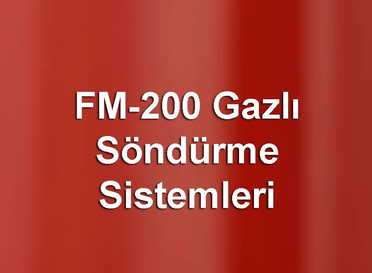 FM-200 Gazlı Söndürme Sistemleri